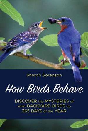 HOW BIRDS BEHAVE de Sharon Sorenson