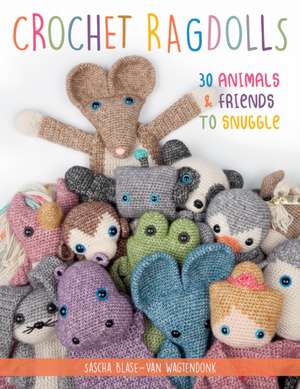 CROCHET CUDDLERS de Sascha Blase-Van Wagtendonk