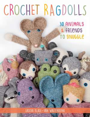 Crochet Ragdolls de Sascha Blase-Van Wagtendonk