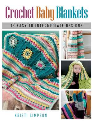 Crochet Baby Blankets de Kristi Simpson