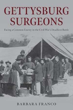 Gettysburg Surgeons de Barbara Franco