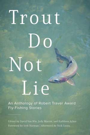 Trout Do Not Lie de David A. van Wie