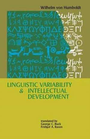 Linguistic Variability and Intellectual Development de Wilhelm Von Humboldt