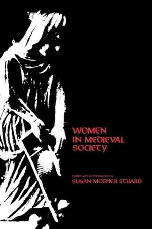 Women in Medieval Society de Susan Mosher Stuard