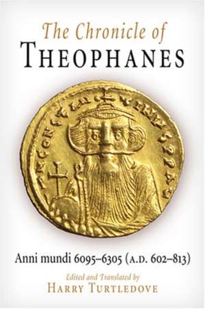 The Chronicle of Theophanes – Anni mundi 6095–6305 (A.D. 602–813) de Harry Turtledove