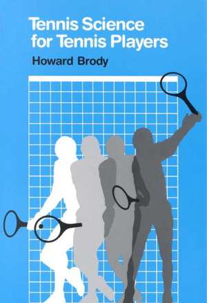 Tennis Science for Tennis Players de Howard Brody