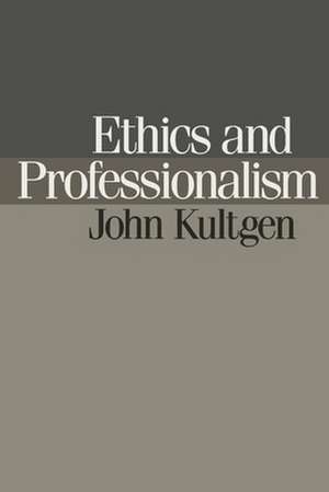 Ethics and Professionalism de John Kultgen