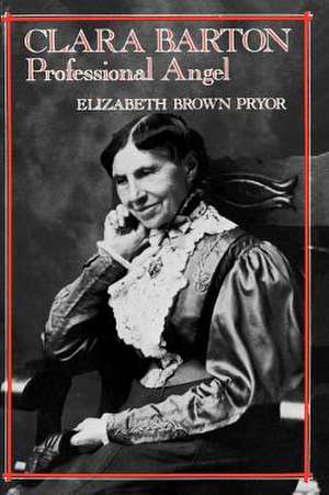 Clara Barton de Elizabeth Brown Pryor