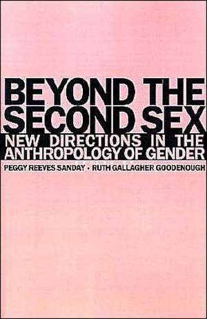 Beyond the Second Sex – New Directions in the Anthropology of Gender de Peggy Reeves Sanday