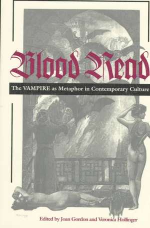 Blood Read – The Vampire as Metaphor in Contemporary Culture de Joan Gordon