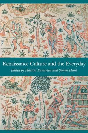 Renaissance Culture and the Everyday de Patricia Fumerton