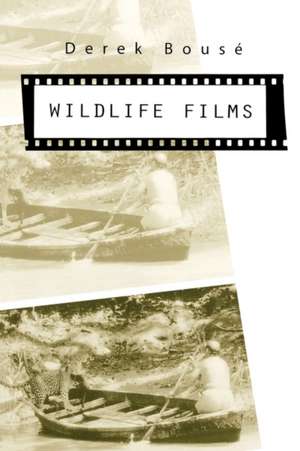 Wildlife Films de Derek Bousé