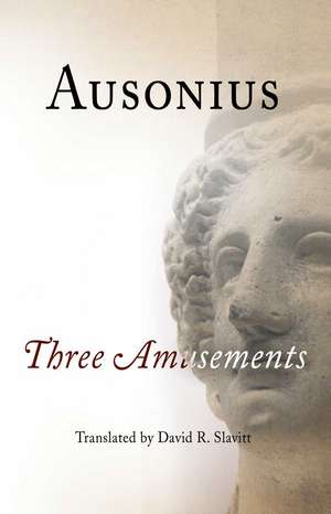 Ausonius – Three Amusements de David R. Slavitt