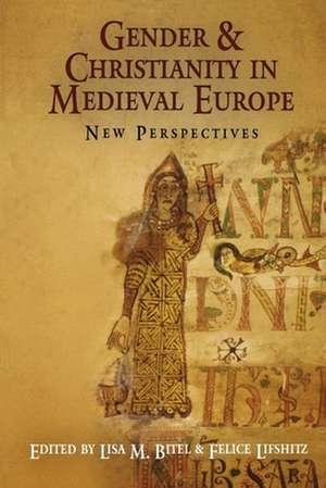 Gender and Christianity in Medieval Europe – New Perspectives de Lisa M. Bitel