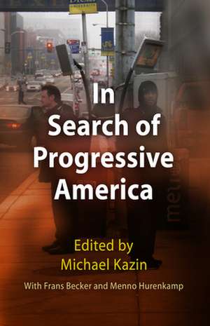 In Search of Progressive America de Michael Kazin