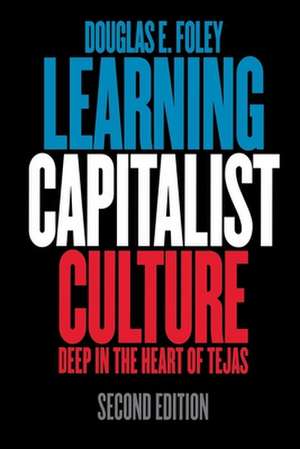 Learning Capitalist Culture de Douglas E Foley