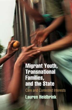 Migrant Youth, Transnational Families, and the S – Care and Contested Interests de Lauren Heidbrink