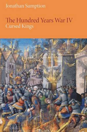 The Hundred Years War, Volume 4 – Cursed Kings de Jonathan Sumption