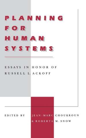 Planning for Human Systems – Essays in Honor of Russell L. Ackoff de Jean–marc Choukroun