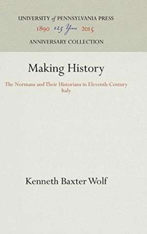 Making History de Kenneth Baxter Wolf