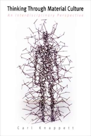 Thinking Through Material Culture de Carl Knappett