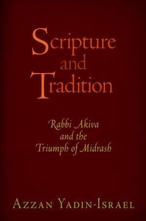 Scripture and Tradition de Azzan Yadin-Israel