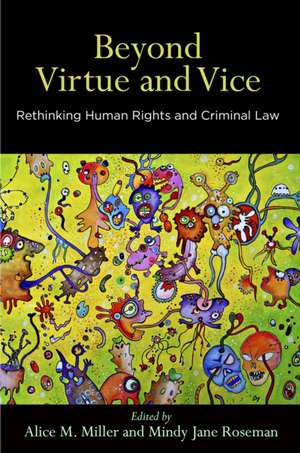 Beyond Virtue and Vice de Alice M Miller