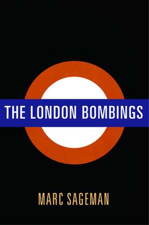 The London Bombings de Marc Sageman