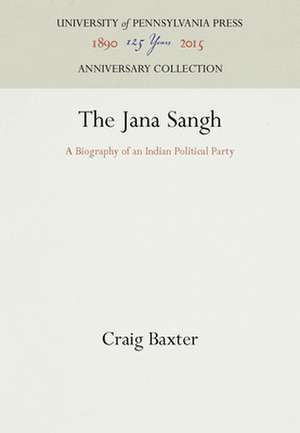 The Jana Sangh – A Biography of an Indian Political Party de Craig Baxter