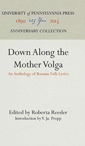 Down Along the Mother Volga – An Anthology of Russian Folk Lyrics de Roberta Reeder