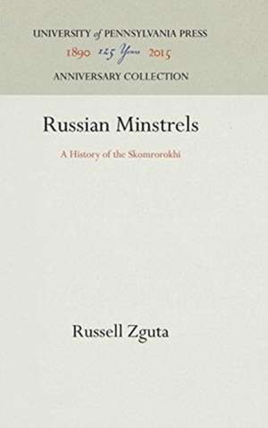 Russian Minstrels – A History of the Skomrorokhi de Russell Zguta