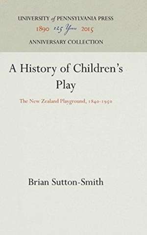 A History of Children`s Play – The New Zealand Playground, 184–195 de Brian Sutton–smith