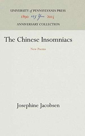 The Chinese Insomniacs – New Poems de Josephine Jacobsen