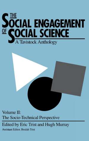 The Social Engagement of Social Science, a Tavis – The Socio–Technical Perspective de Eric Trist