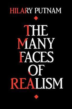 The Many Faces of Realism de Hilary Putnam