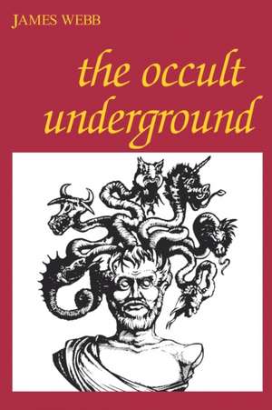 The Occult Underground de James Webb