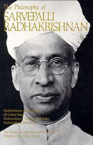 The Philosophy of Sarvepalli Radhadkrishnan, Volume 8 de Sarvepalli Radhakrishnan