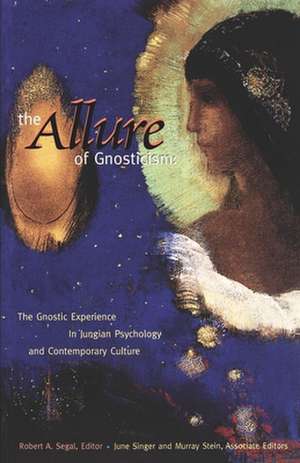 The Allure of Gnosticism de Roberta Segal