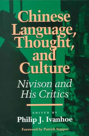 Chinese Language, Thought, and Culture: Nivison and His Critics de Patrick Suppes