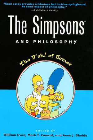 The Simpsons and Philosophy: The D'oh! of Homer de William Irwin