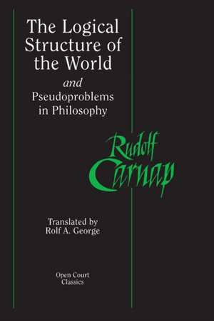 The Logical Structure of the World and Pseudoproblems in Philosophy de Rudolf Carnap