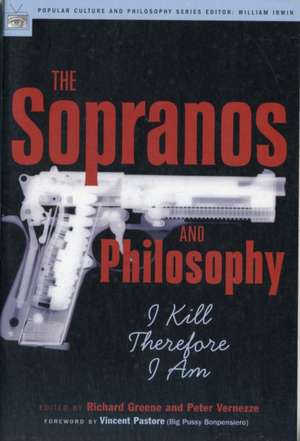 The Sopranos and Philosophy: I Kill Therefore I Am de Richard Greene