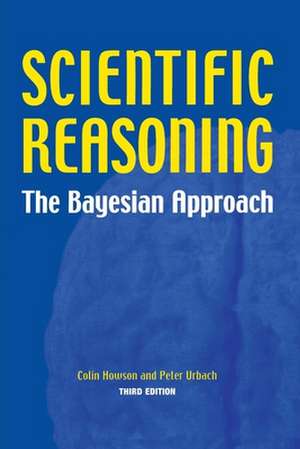 Scientific Reasoning: The Bayesian Approach de Colin Howson