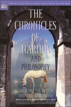 The Chronicles of Narnia and Philosophy: The Lion, the Witch, and the Worldview de Gregory Bassham