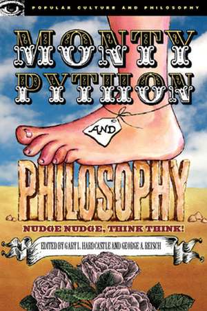 Monty Python and Philosophy: Nudge Nudge, Think Think! de Gary L. Hardcastle