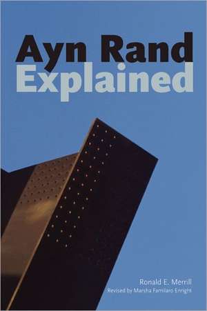 Ayn Rand Explained de Ronald E. Merrill