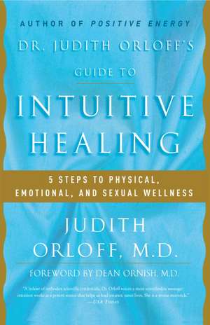 Dr. Judith Orloff's Guide to Intuitive Healing de Judith Orloff