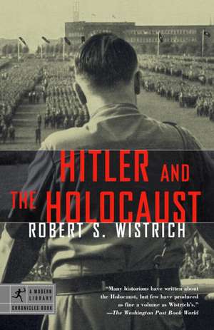 Hitler and the Holocaust de Robert S. Wistrich