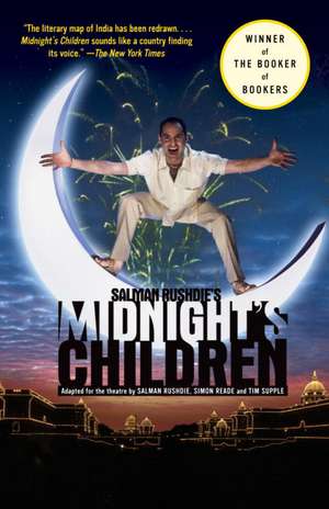 Midnight's Children: Adapted for the Theatre de Salman Rushdie