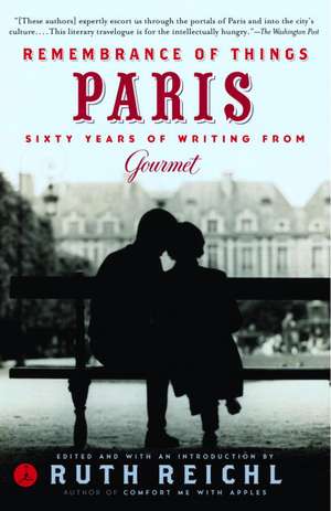 Remembrance of Things Paris de Ruth Reichl